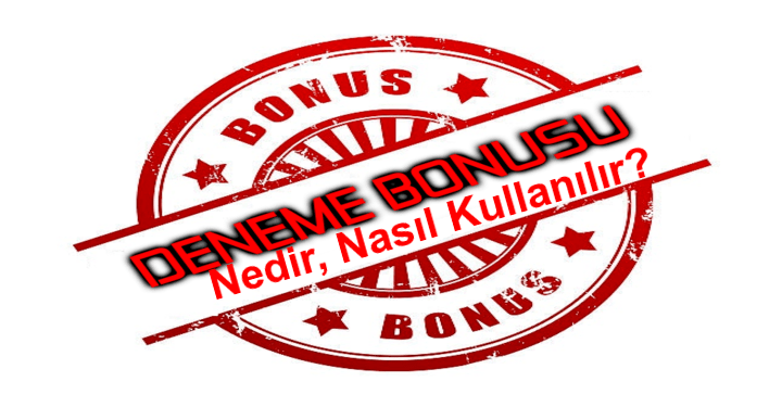 Deneme Bonusu Nedir